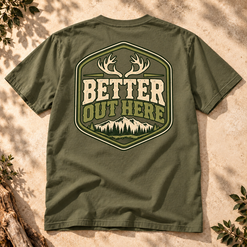 Better Out Here T-Shirt — The Outpost Graphics product image