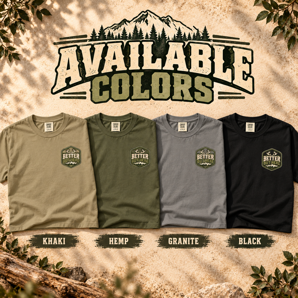 Better Out Here T-Shirt — The Outpost Graphics product image